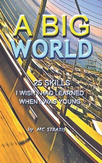 A Big World - 25 Skills I Wish I Had Learned When I Was Young