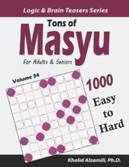 Tons of Masyu for Adults & Seniors: 1000 Easy to Hard Puzzles (9x9)