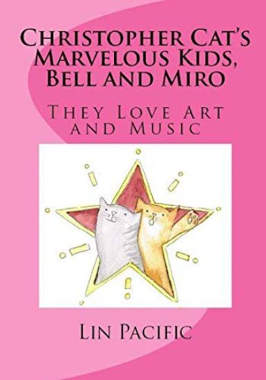 Christopher Cat's Marvelous Kids, Bell and Miro: They Love Art and Music