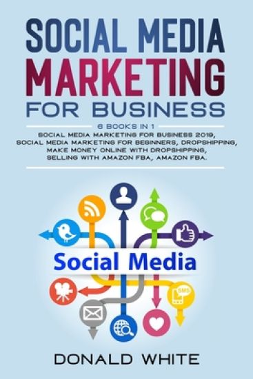 social media marketing for business: 6 BOOKS IN 1: socialmediamarketing for business2019/socialmediamarketing for beginners/dropshipping/makemoneyonli