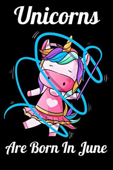 Unicorns Are Born In June: Happy Unicorn Birthday