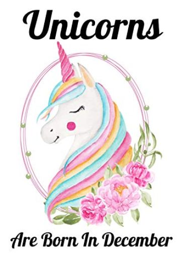 Unicorns Are Born In December: Happy Unicorn Birthday