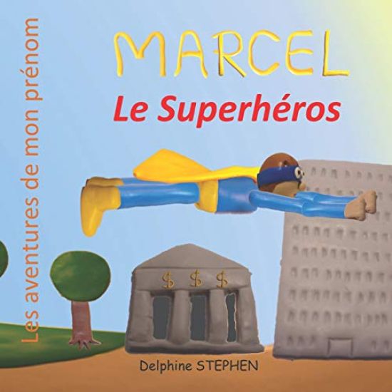 Marcel le Superhéros: Les aventures de mon prénom