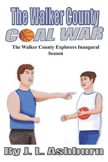 The Walker County Coal War: The Walker County Explorers Inaugural Season