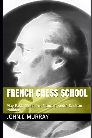 French Chess School: Play Basic Chess like François-André Danican Philidor