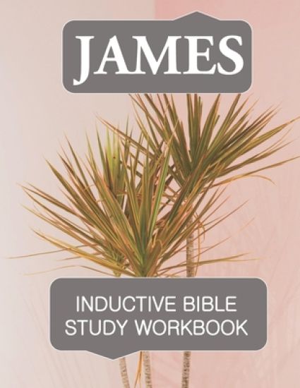 James Inductive Bible Study Workbook