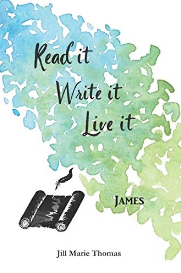 Read It, Write It, Live It James