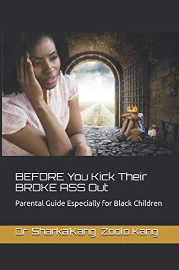 BEFORE You Kick Their BROKE ASS Out: Parental guide especially for black children