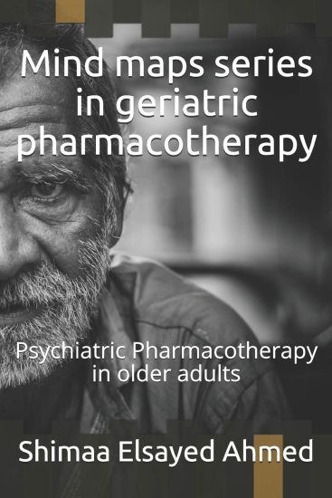 Mind maps series in geriatric pharmacotherapy: Psychiatric Pharmacotherapy in older adults