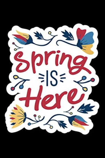 Spring Is Here 120 Pages DINA5: My Garden Spring Hobby Gardener Gift 120 Pages DINA5