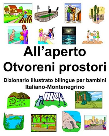 Italiano-Montenegrino All'aperto/Otvoreni prostori Dizionario illustrato bilingue per bambini