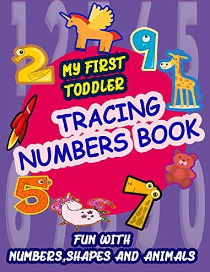 My First Toddler Tracing Numbers Book: Give your child all the practice, Math Activity Book, practice for preschoolers, First Handwriting, Coloring Bo