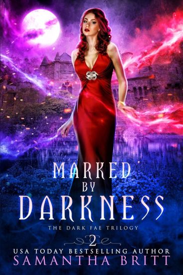 Marked by Darkness: The Dark Fae Trilogy Book Two