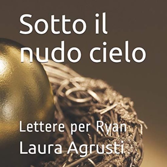 Sotto il nudo cielo: Lettere per Ryan