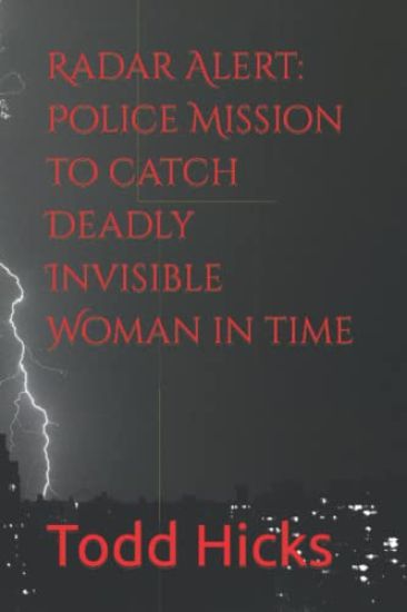 Radar Alert: Police Mission to catch Deadly Invisible Woman in time
