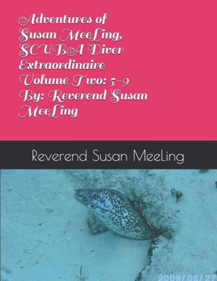 Adventures of Susan MeeLing, SCUBA Diver Extraordinaire Volume Two
