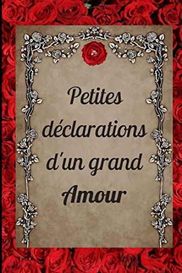 Petites déclarations d'un Grand Amour: Petit carnet de 10 pages pré-rempli à compléter pour offrir à son amoureux/amoureuse / Idée de cadeau Saint Val