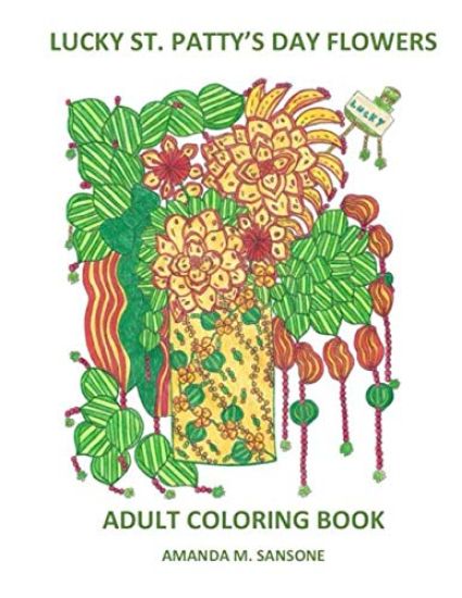 Lucky St. Patty's Day Flowers: Adult Coloring Book