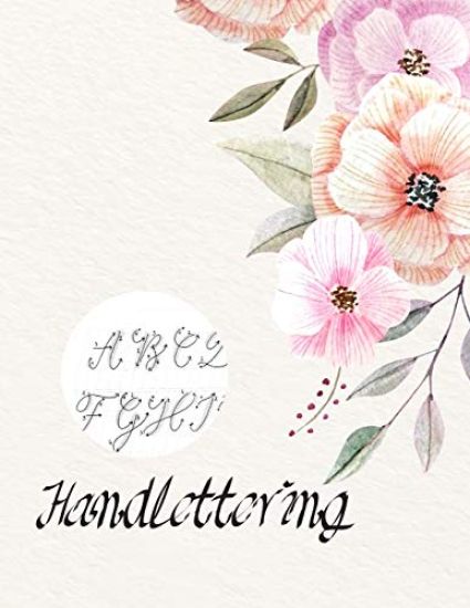Handlettering Übungsheft: mit Handlettering Alphabet und mini Anleitung Für Anfänger, Brushlettering,