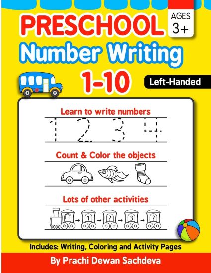 Preschool Number Writing 1 - 10, Left handed kids, Ages 3+: Specially designed Home Learning Book with Writing Practice, Coloring Pages, Activity Work