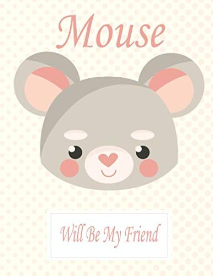 Mouse Will Be My Friend: Animal Coloring book Great Gift for Kids Boys & Girls, Ages 4-8