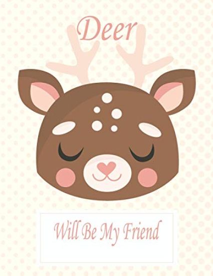 Deer Will Be My Friend: Animal Coloring book Great Gift for Kids Boys & Girls, Ages 4-8