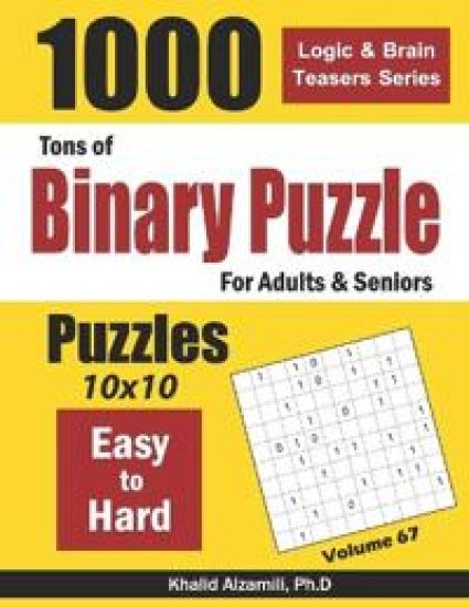 Tons of Binary Puzzle for Adults & Seniors: 1000 Easy to Hard (10x10)