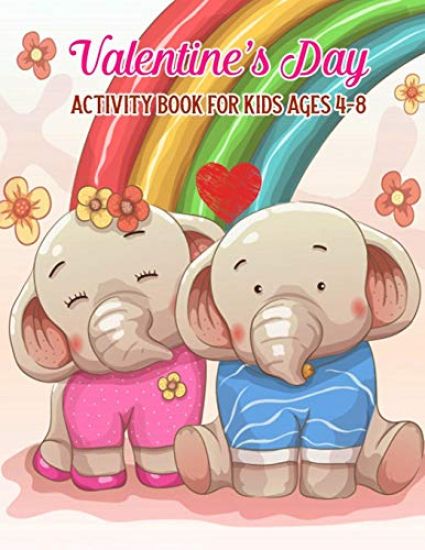 Valentine's Day Activity Book For Kids Ages 4-8: Mazes, Coloring, Dot To Dot, Word Search, And More (Valentine's Day Gifts)