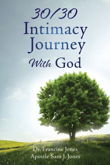 30/30 Intimacy Journey With God