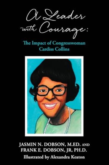 A Leader with Courage: The Impact of Congresswoman Cardiss Collins