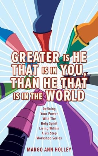 Greater Is He That Is In You, Than He That Is In The World