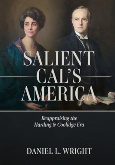 Salient Cal's America: Reappraising the Harding & Coolidge Era