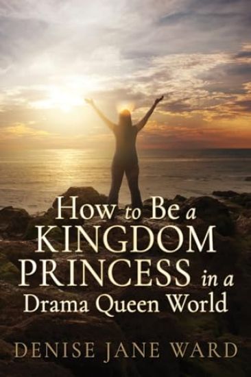 How to Be a Kingdom Princess in a Drama Queen World