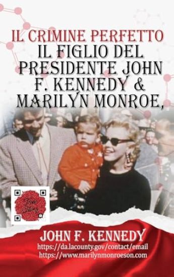 Il Figlio Del Presidente John F. Kennedy & Marilyn Monroe, Secondo Le Sue Parole