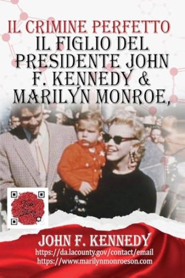 Il Figlio Del Presidente John F. Kennedy & Marilyn Monroe, Secondo Le Sue Parole