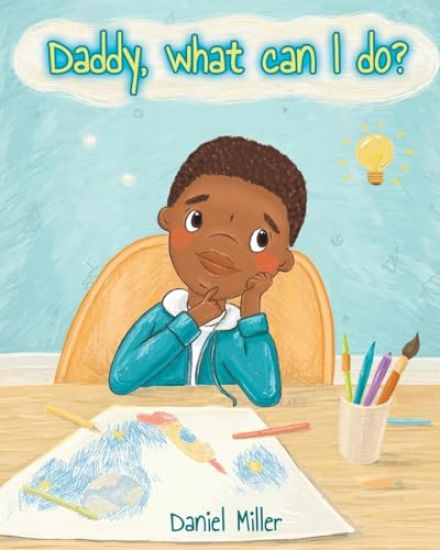 Daddy, what can I do?