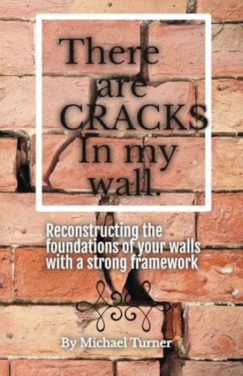 There Are Cracks in My Wall