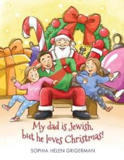 My dad is Jewish, but he loves Christmas!