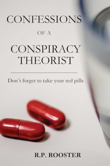 Confessions of a Conspiracy Theorist