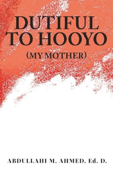 Dutiful To Hooyo (My Mother)