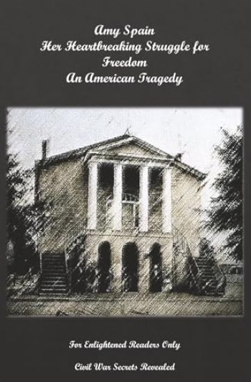 Amy Spain Her Heartbreaking Struggle for Freedom An American Tragedy