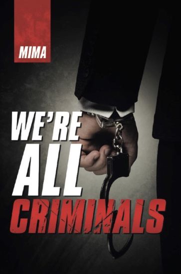 We'Re All Criminals