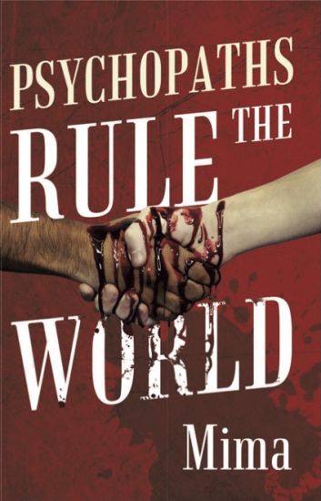 Psychopaths Rule the World