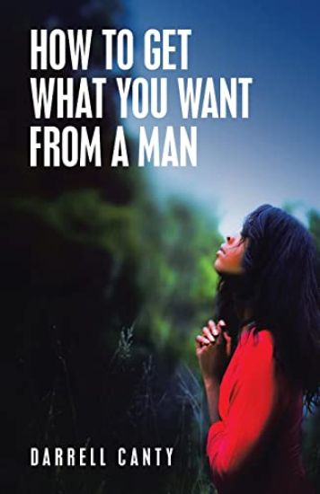 How to Get What You Want from a Man