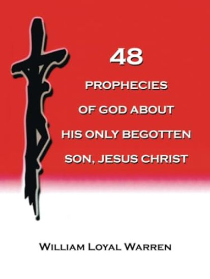 48 Prophecies of God about His Only Begotten Son, Jesus Christ