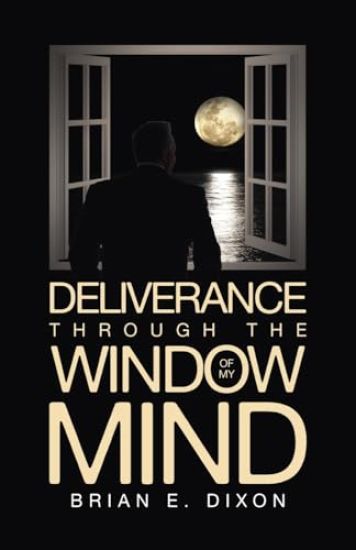Deliverance Through the Window Of My Mind