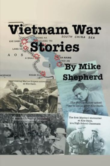 Vietnam War Stories by Air Force reporter Mike Shepherd