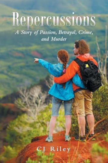 Repercussions: A Story of Passion, Betrayal, Crime, and Murder