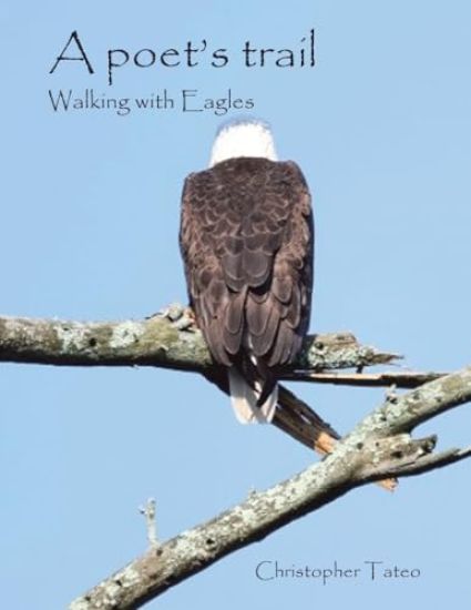 A poet's trail: Walking with Eagles