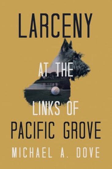 Larceny at the Links of Pacific Grove